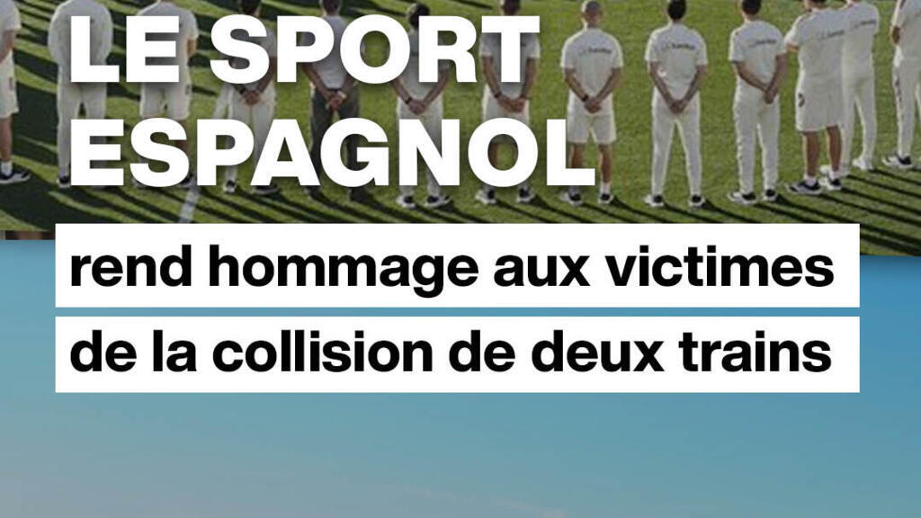 Le sport espagnol rend hommage aux victimes de la collision entre deux trains