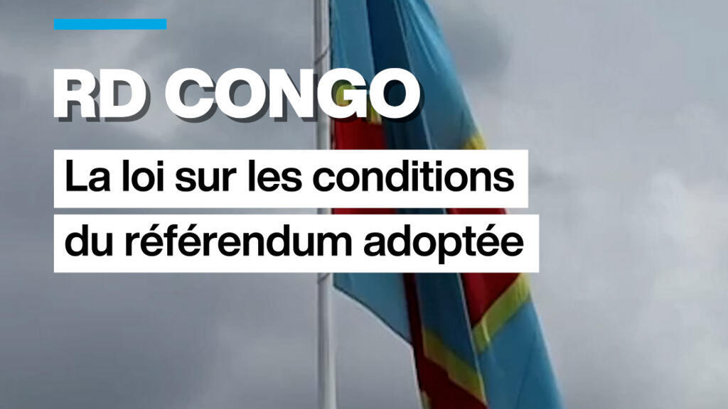 RD Congo : la loi sur les conditions du référendum adoptée