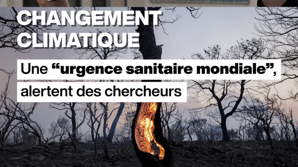 Changement climatique : une “urgence sanitaire mondiale”, alertent des chercheurs