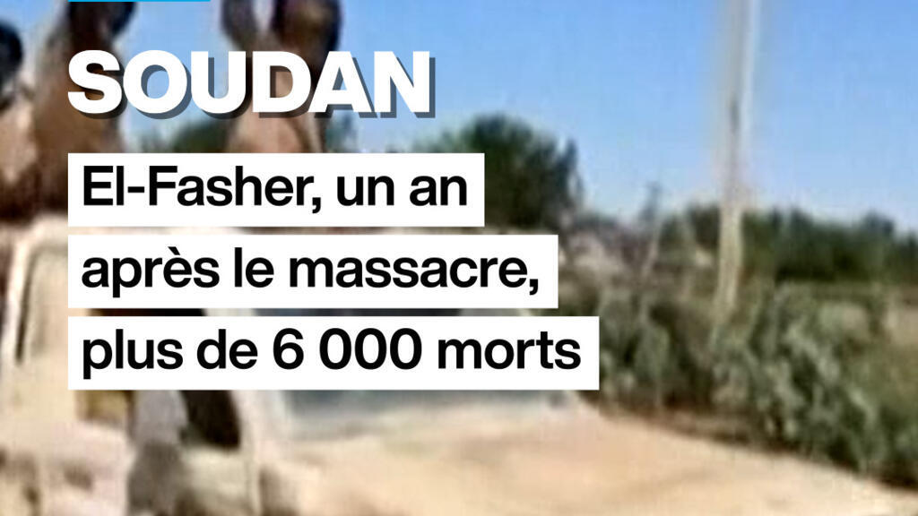 Soudan :  El-Fasher, un an après le massacre, plus de 6000 morts
